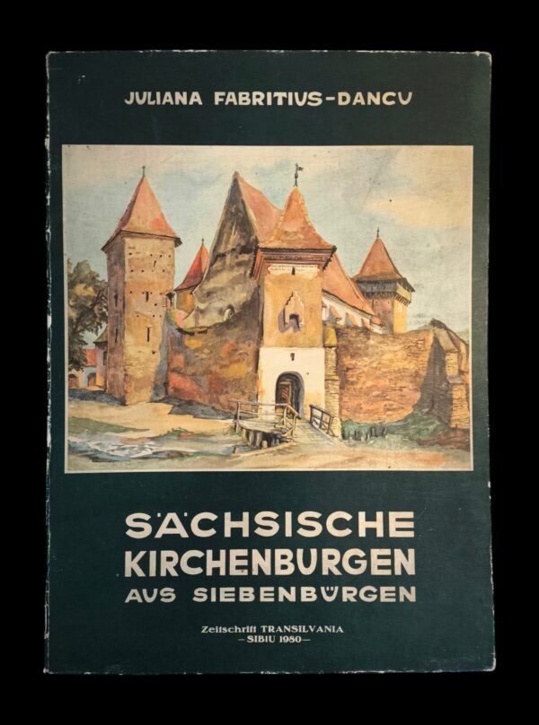 Juliana Fabritius-Dancu – Cetăți țărănești săsești din Transilvania, prima ediție din 1980